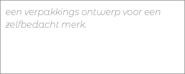 een verpakkings ontwerp voor een zelfbedacht merk. 