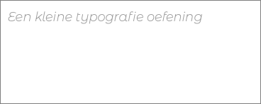 Een kleine typografie oefening